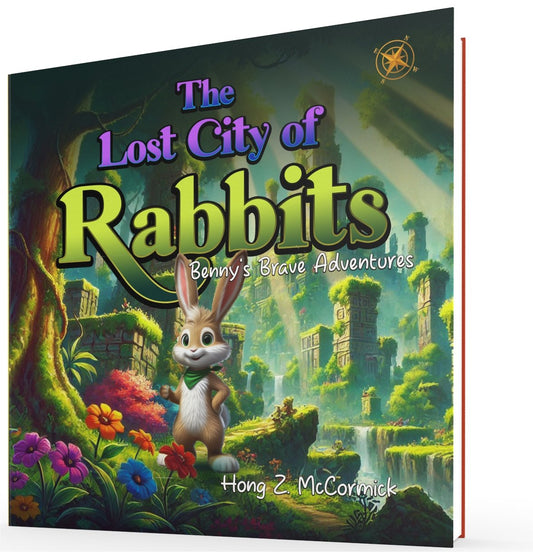 The Lost City of Rabbits: Benny's Brave Adventures (Bennys Brave Adventures Book 6) (Paperback)