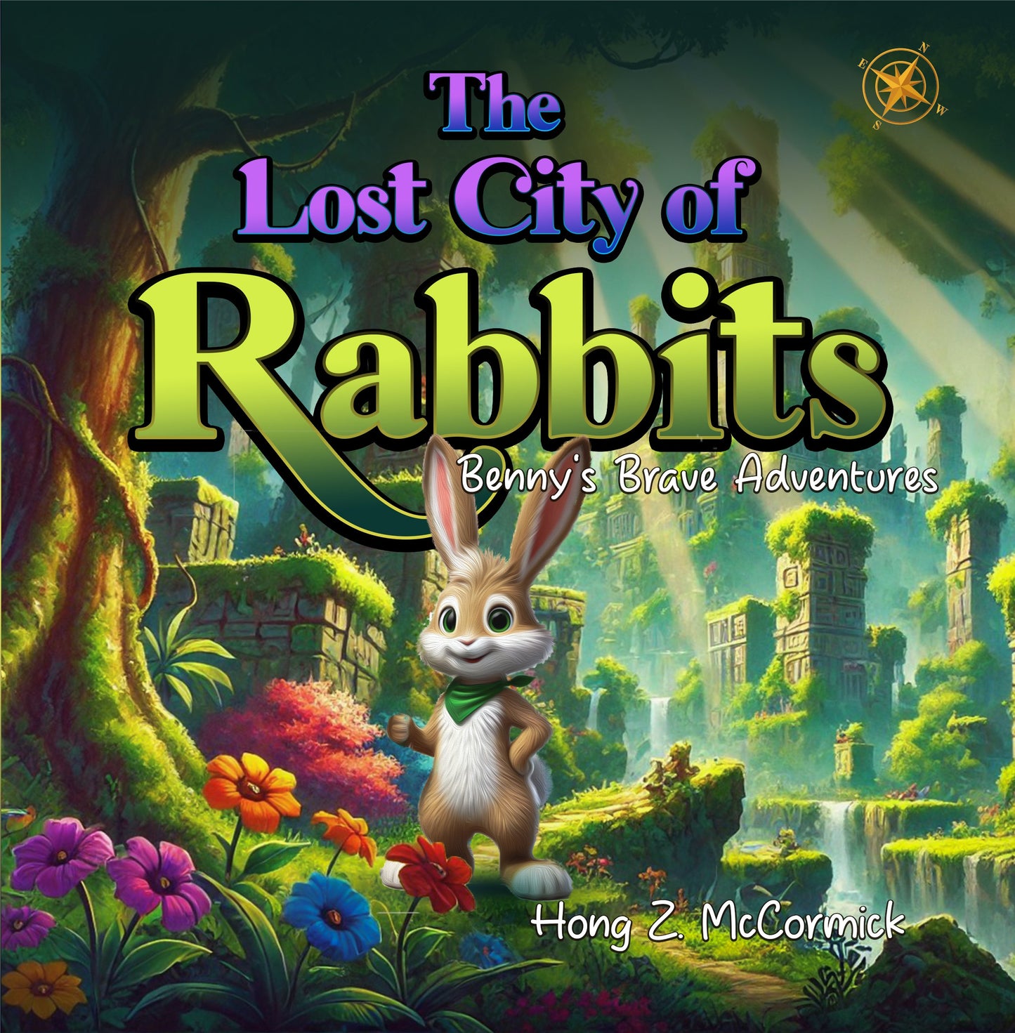 The Lost City of Rabbits: Benny's Brave Adventures (Bennys Brave Adventures Book 6) (eBook)